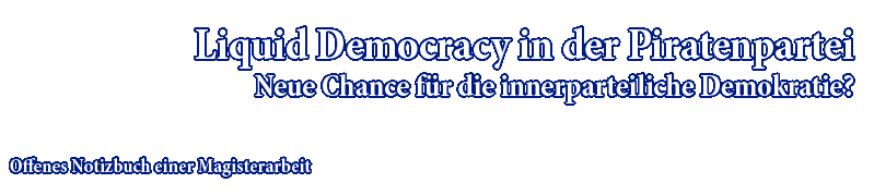 Innerparteiliche Demokratie in der Piratenpartei  - Notizbuch einer Magisterarbeit