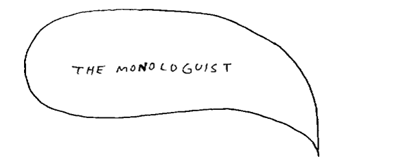 the monologuist