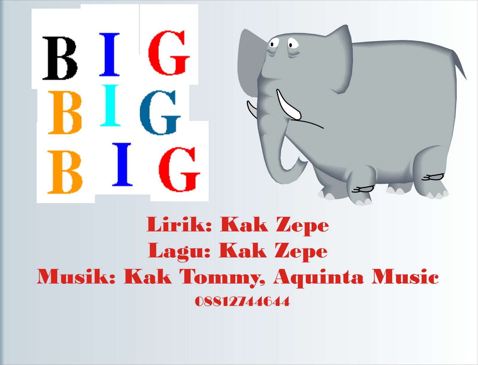 Big Big Big Lagu Anak KArya Kak Zepe Lagu Bahasa Inggris Lagu Pembelajaran Bahasa Inggris Tentang Kata sifat Adjective Lagu Ceria Anak