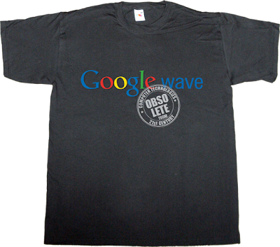google wave OCTFTC obsolete internet 2.0 t-shirt ephemeral-t-shirts