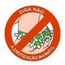 DIGA NÃO A EROTIZAÇÃO INFANTIL