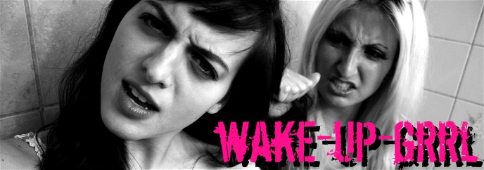 WAKE-UP-GRRL