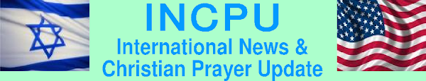INCPU - International News and Christian Prayer Update