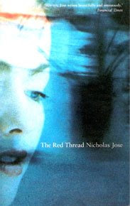 Nicholas Jose - The Red Thread, faber and faber, 2000