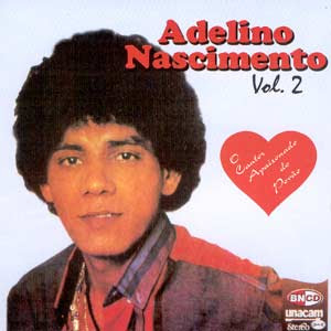 MEU ARQUIVO MUSICAL: ADELINO NASCIMENTO - Volume 2