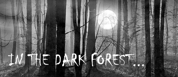 In The Dark Forest...