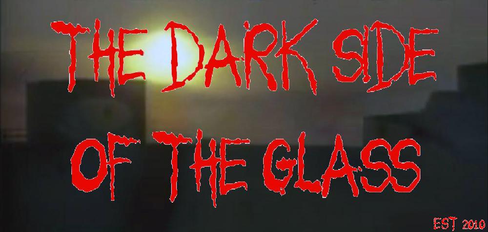 The Dark Side of the Glass