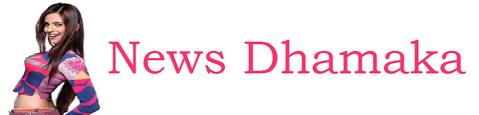 News Dhamaka