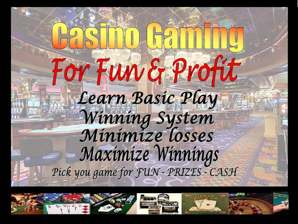 .               *Casino Gaming for Fun and Profit*