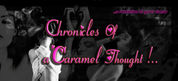 Chronicles Of a Caramel Thought!..