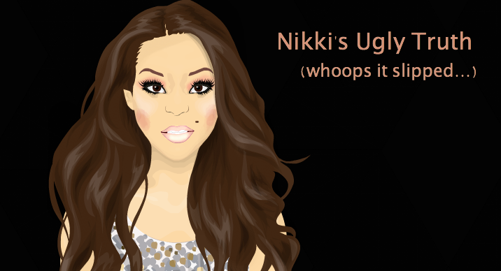 Nikki's Ugly Truth