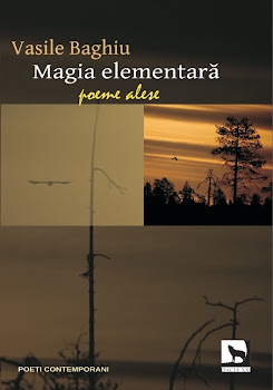 MAGIA ELEMENTARĂ (poeme alese, Editura Dacia XXI, Cluj Napoca, 2011)
