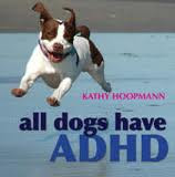 "all dogs have ADHD," by Kathy Hoopmann