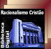 Biblioteca Digital  — Racionalismo Cristão