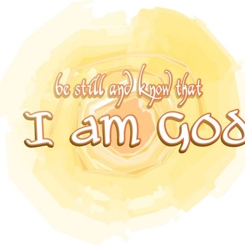 Be still and know He is God