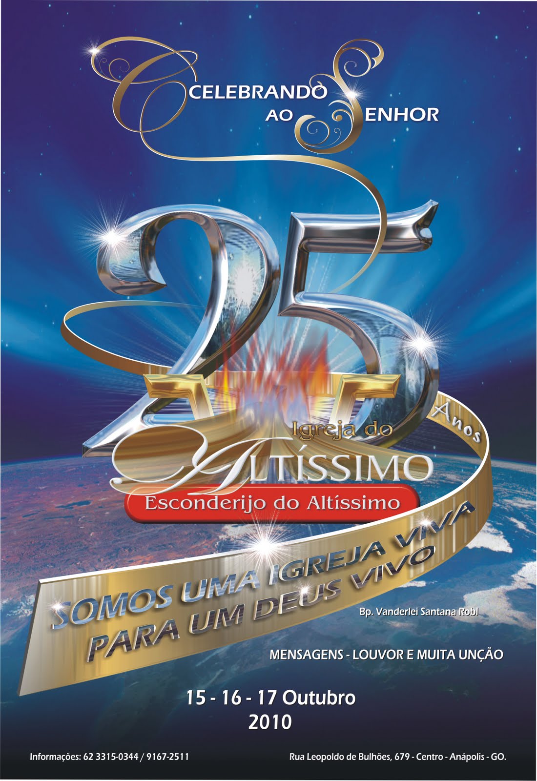 Bispo Vanderlei Santana Robl Jubileu de Prata 25 anos de Muitas Vitórias 15, 16 e 17 de Outubro Bispo Vanderlei Santana Robl Jubileu de Prata 25 anos de Muitas Vitórias 15, 16 e 17 de Outubro