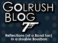 Golrush's 007 Blog