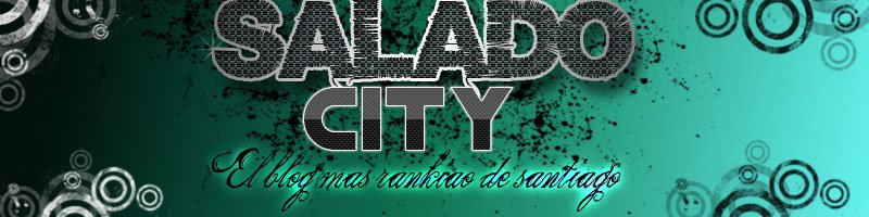 WwW.SaladoCity.blogspot.CoM// El blog mas rankiao de Santiago