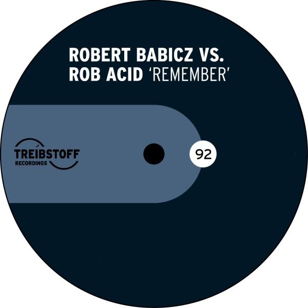 image cover: Robert Babicz vs Rob Acid - Remember [TREIBSTOFF092]