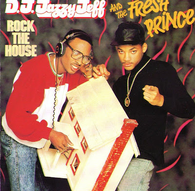 Hip Hop: DJ Jazzy Jeff & The Fresh Prince - Rock The House