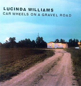 Williams,+Lucinda+-+Car+Wheels+On+A+Gravel+Road.jpg