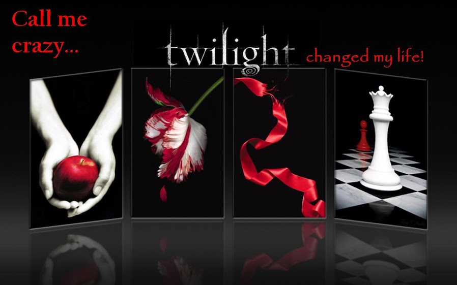 Call me crazy...Twilight changed my life!
