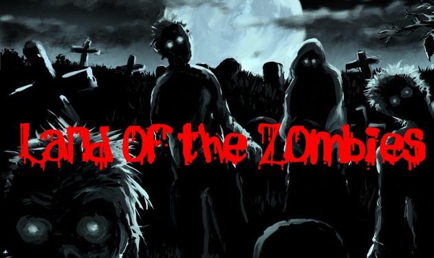  Land of the Zombies