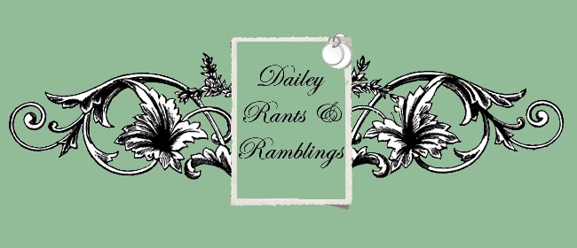 Dailey Rants & Ramblings