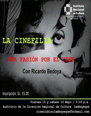 Ricardo Bedoya en Chiclayo: "La Cinefilia"