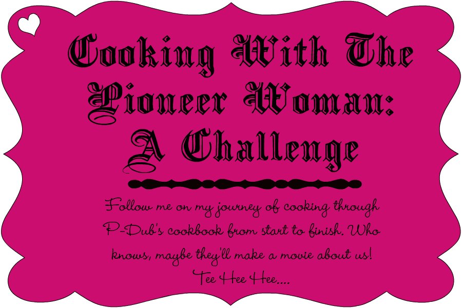 Cooking With The Pioneer Woman: A Challenge