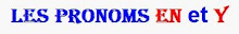 Les pronoms en et y