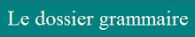 Dossier Grammaire