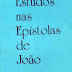 Estudos nas Epístolas de João - Ricardo D. Jones