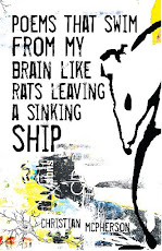 Poems that swim from my brain like rats leaving a sinking ship