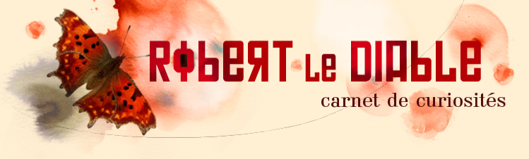 Robert Le Diable - Carnet de curiosités