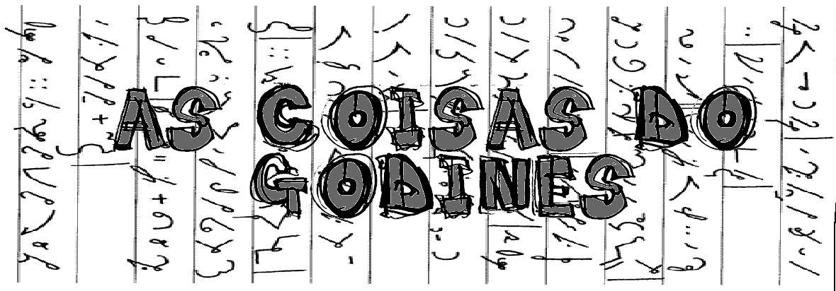 As coisas do Godines