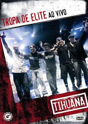 Tihuana+ +Tropa+de+Elite+Ao+Vivo Download Tihuana   Tropa de Elite Ao Vivo   DVDRip Download Filmes Grátis