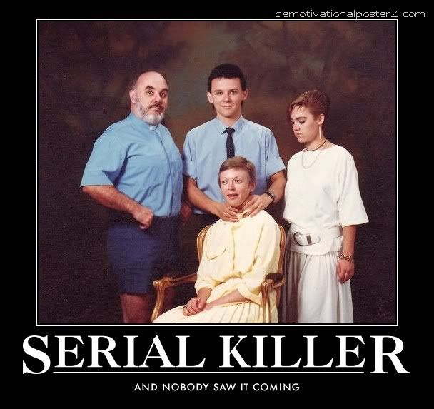 Serial killer - and nobody saw it coming