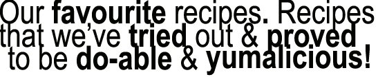 Our Favourite Recipes