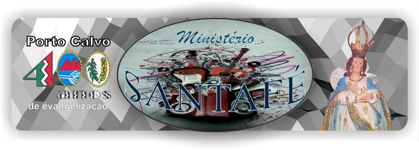 Ministério SANTAFE -  Somos Agentes Novos e Transformadores Armados de Fé e Esperança