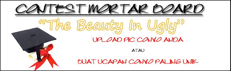 MARI SERTAI CONTEST MORTAR BOARD : The Beauty In Ugly (click gambar dibawah!!)
