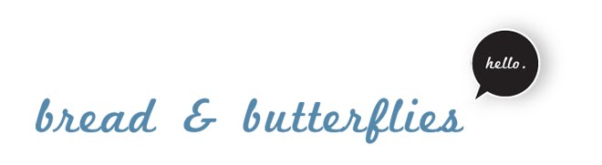 Bread and Butterflies