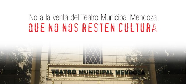 No a la venta del Teatro Municipal Mendoza