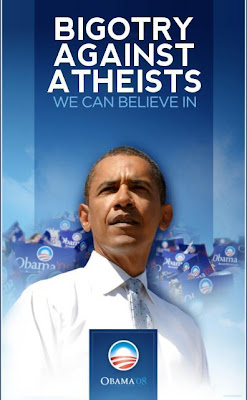 poster with Obama image with heading: Bigotry Against Atheists We Can Believe In