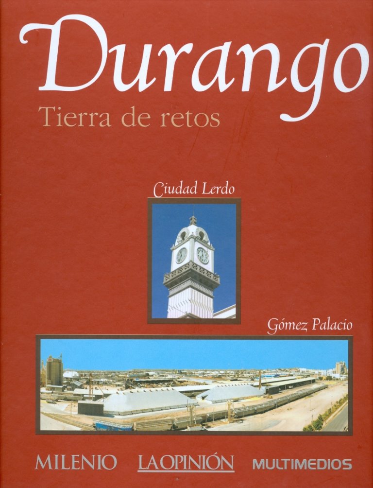 Durango. Tierra de retos, et al,  2009