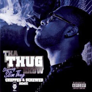 Everything Hip-Hop. It's Goin Down: Slim Thug - Tha Thug Show (Screwed