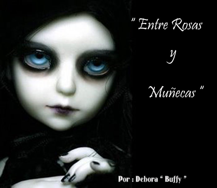 " Entre Rosas y Muñecas "
