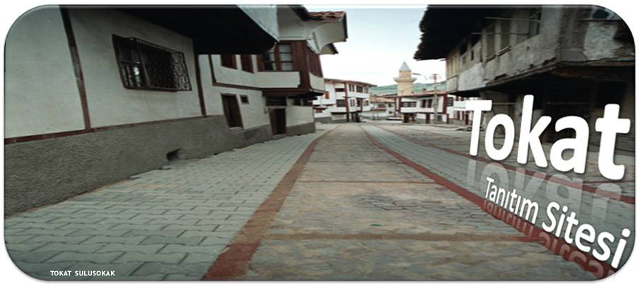 ::::: Tokat Tarih,Kültür ve Doğa Şehri...-Tokat Presentation Site :::::::