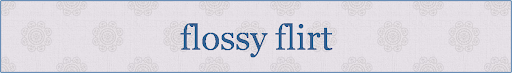 flossy flirt