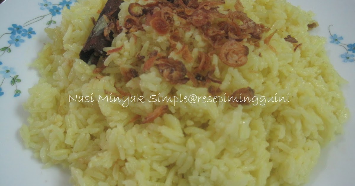 Nasi Minyak Simple- 1st Entry 2011  Resepi Minggu Ini